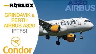 Roblox - GRINDAVIK a PERTH. Condor Flugdienst Airbus A320 - Pilot Training Flight Simulator
