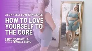 21 Day Self Love Challenge: How to Love Yourself to the Core | Jennifer Jim&eacute;nez -Health & Well-Being