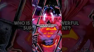 Most POWERFUL SUPERMAN VARIANT to EXIST!