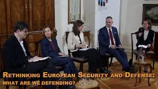 Rethinking European Security and Defense: What Are We Defending?