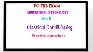 PG TRB Educational Psychology # Unit 5# classical conditioning # Practice questions