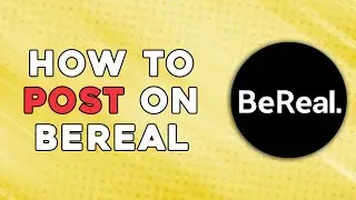 HOW TO POST ON BEREAL | BEREAL CREATE A POST (EASIEST WAY)