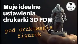 Idealne figurki z dyszy 0.4? Sprawdź mój profil 0.12 mm! (Szybko i dokładnie)