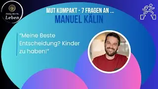 #40- Mut Kompakt: 7 Fragen an &hellip; Manuel K&auml;lin