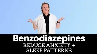 Understanding The Pharmacology of Benzodiazepines to Reduce Anxiety + Sleep Patterns