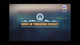 Akashvani News Kohima Yimkhiung Dialect Bulletin on May 5, 2024