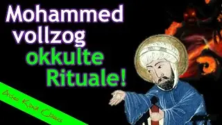 8 Mohammed vollzog okkulte Rituale!