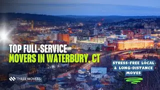 Top Full-Service Movers in Waterbury, CT | Stress-Free Local & Long-Distance Moves