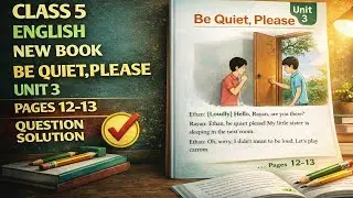 Class 5 English New Book 2026 | Unit 3 - Be Quiet, Please | Page 12-13 | #class5englishnewbook