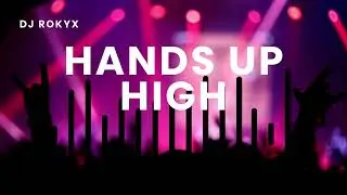 Hands Up High - DJ ROKYX #music #festivalvibes #musicsong #djrokyx #handsup