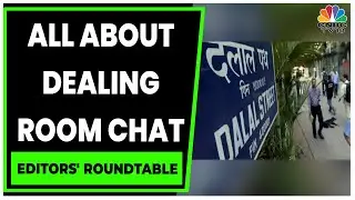 Dalal Street Updates | All About The Chatter In Dealing Room | Editors' Roundtable | CNBC-TV18