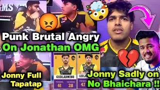 Punk Angry On Jonathan Big Discussion 😡Jonny Admino Naughty 💦Jonny Disappointed By No Bhaichara 🥹