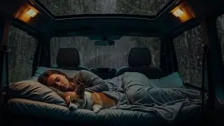 Deep Calm & Instant Stress Relief | Heavy Rain & Gentle Thunder in Van For Sleep