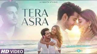 Tera Asra | New Hindi Romantic Song 2026 | Heart Touching Love Story