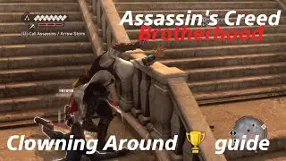 Clowning Around trophy guide - Assassin's Creed Brotherhood The Ezio Collection