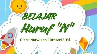 Belajar Huruf N | Mengenal & Menulis Huruf N untuk Anak TK