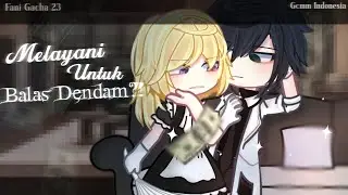 ◇ Melayani Untuk Balas Dendam?!😨🤔 || Gcmm Indonesia