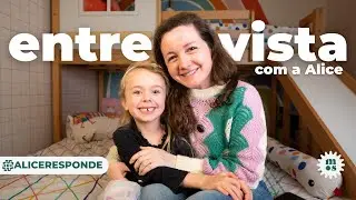 Perguntas e respostas com a Alice de 6 anos: ela gosta de gravar? o que é felicidade? e outras