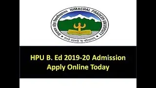 HPU Shimla  B Ed Entrance 2019-20 Apply Today | Whatspp : 7018705157