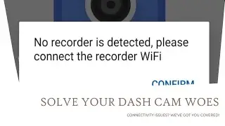 Can't Connect Dash Cam To App (The Important Issue Which Nobody Is Talking About)