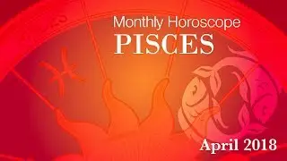 Pisces Horoscope | April Monthly Horoscopes 2018