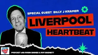 The Liverpool Heartbeat Podcast: Billy J Kramer EP009