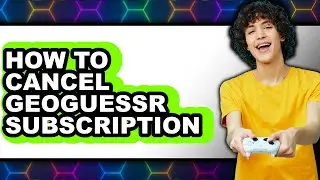 How to Cancel Geoguessr Subscription (only Way)