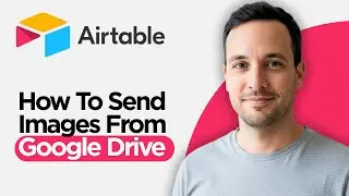 Как отправить изображения из Google Диска в Airtable (полное руководство)