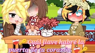 🔑❤️‍🩹Cuál llave habré la puerta de tu corazón❤️‍🩹🔑🥀Los Compas🥀 🫧Serie Gacha🫧 🌸 Capitulo 13🌸