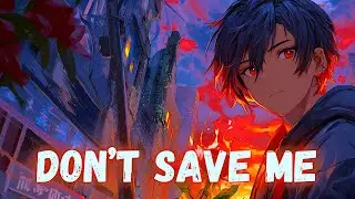 Don't Save Me (Lyric Video) - by Cryovox [Nightcore]