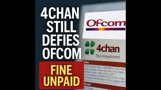 Первый штраф Ofcom за онлайн-безопасность &mdash; 4chan всё ещё непокорный