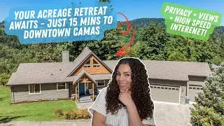 Washougal WA Acreage Home Tour | 5 Acres on the Washougal River