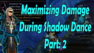 &clubs; Sensus - WoW Rogue Guide - Maximizing Damage During Shadow Dance Part: 2/2 [Rogue Burst Guide]