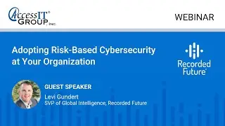 Webinar: Adopting Risk Based Cybersecurity at Your Organization