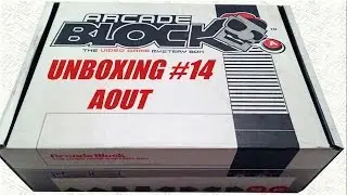 Unboxing Arcade Block #14 (Aout 2016)