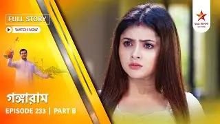 Full Story | Gangaram | Episode 233 | Part B