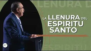 LA LLENURA DEL ESPIRITU SANTO |  Apostol Jorge  Fuentes