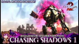 GW2 Where are the Fractal Incursions? / Incursive Investigation: Chasing Shadows 1 achievement