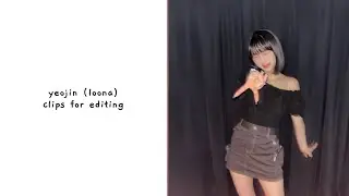 yeojin (loona) - clips for editing