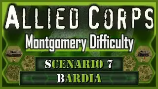 Panzer Corps: Allied Corps - Scenario 7 - Bardia