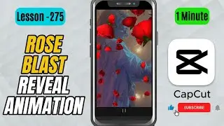 How to Create a Rose Puff Reveal Animation in CapCut Mobile - Lesson 275 CapCut Tutorial