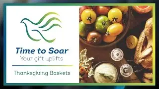 Time to Soar &ndash; Thanksgiving Baskets