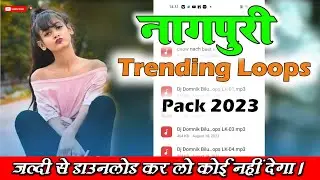 Chow Nach Loops Pack 2023 | Studio Version Nagpuri Loops Pack | Nagpuri Break Loops Pack