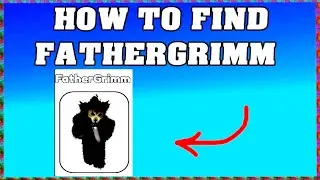 How To Find FatherGrimm FIND THE HACKERS ROBLOX 🧑🏼&zwj;💻 [UPDATE] [walkthrough] [157]