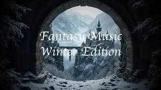 ❄️ 2026 High Fantasy Background Music: Winter Edition Mix!