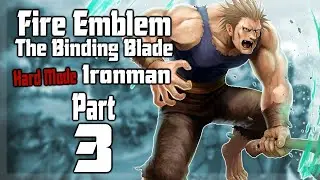 FE6 Hard Mode Ironman - Part 3 (Fire Emblem: The Binding Blade)