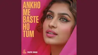 Ankho Me Baste Ho Tum