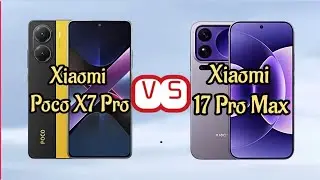Xiaomi Poco X7 Pro 5G Vs Xiaomi 17 Pro Max 5G | Fulls Specs Comparison and Review 2025