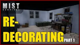 Re-Decorating My Base Part 1 :: Mist Survival Play Through Ep16