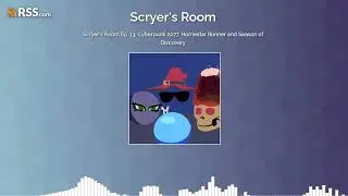 Scryer's Room Ep. 13: Cyberpunk 2077, Homestar Runner and Season of Discovery